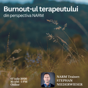 Burnout-ul terapeutului, din perspectiva NARM (Atelier Online)